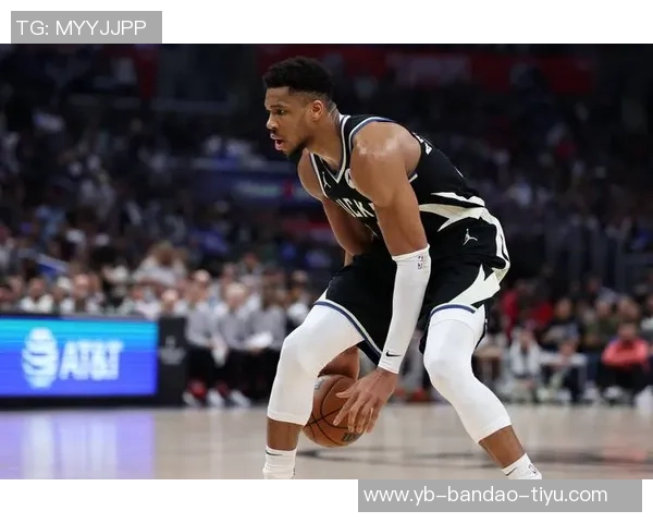 字母哥疯狂表现半场高效得分18分助球队领先正负值达15